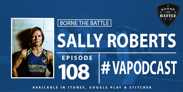 #BorneTheBattle 108: Sally Roberts – Army Veteran, Wrestle Like a Girl