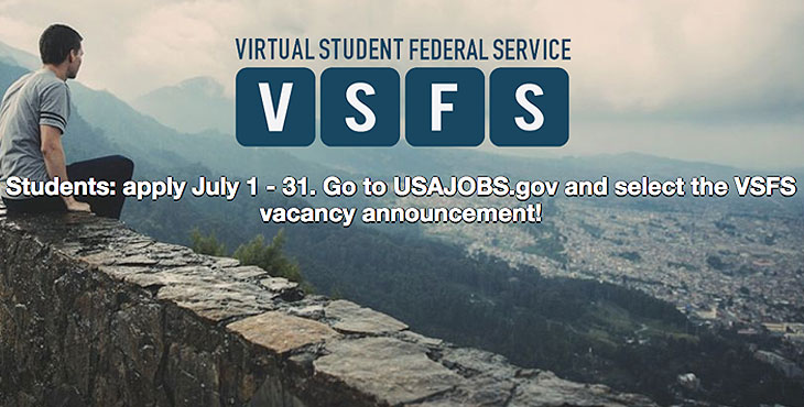 Picture of a young man sitting on a rock wall, looking at the landscape below. - Text reads - VIRTUAL STUDENT FEDERAL SERVICE - VSFS - Students: apply July 1 - 31. Go to USAJOBS.gov and select the VSFS vacancy announcement!
