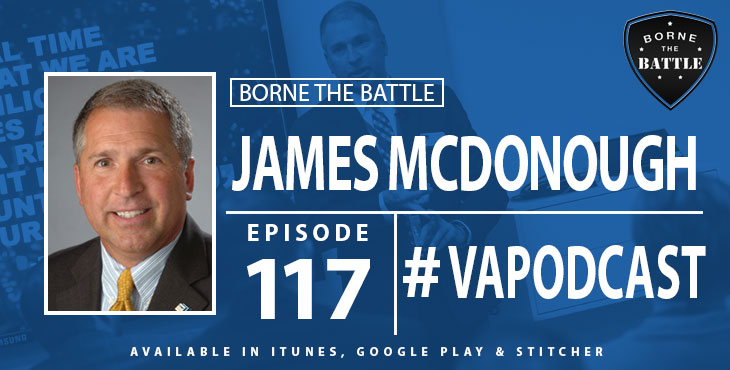 #BorneTheBattle 117: James McDonough – Army Veteran, IVMF’s Managing Director for Programs and Services