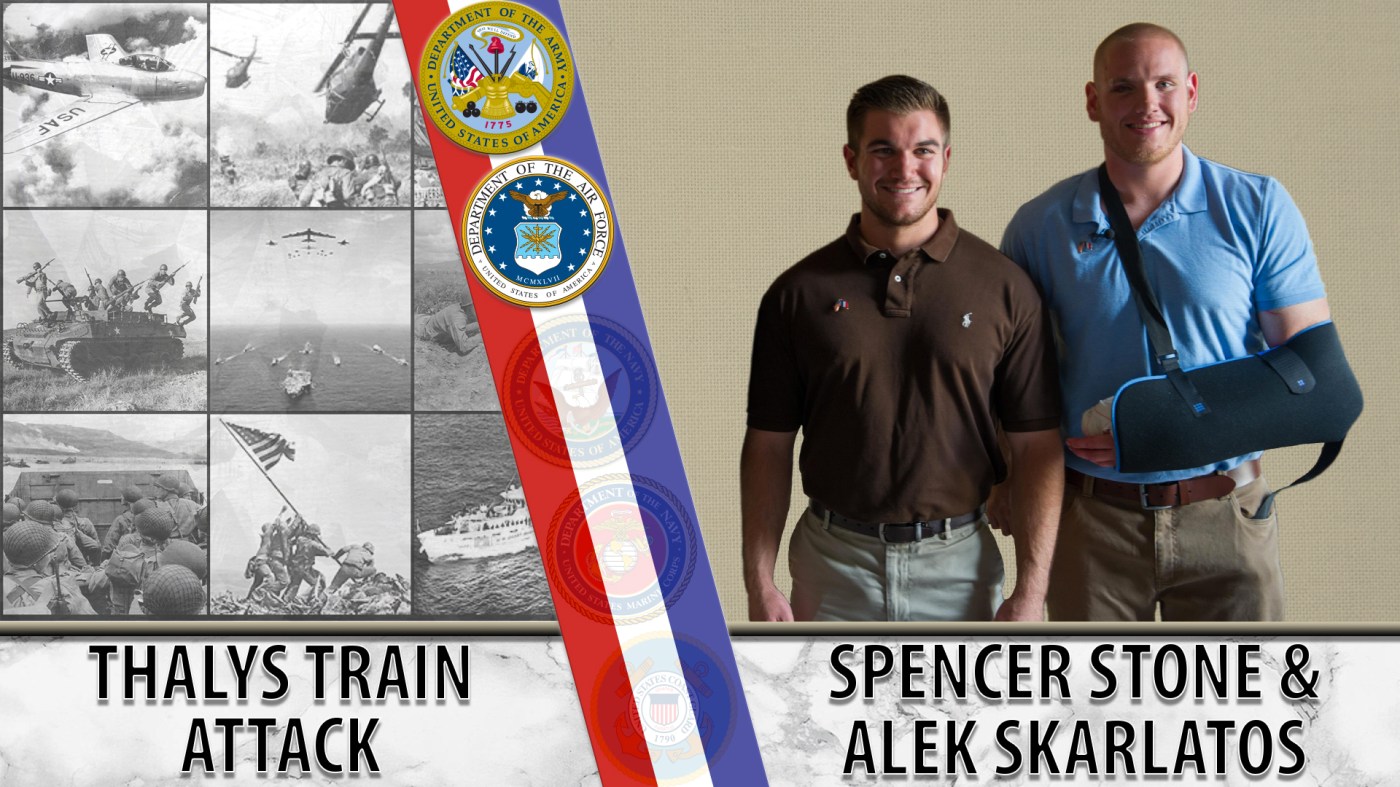 Graphic showing a collage on the left side and two Veterans on the right side. Text reads, "Thalys Train Attack / Spencer Stone & Alek Skarlatos