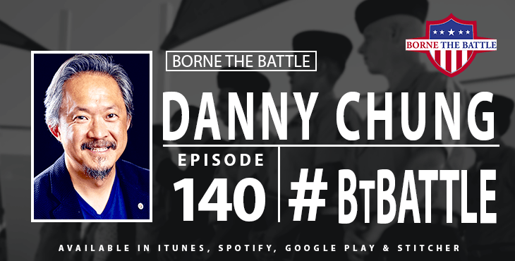 Borne The Battle 140: Danny Chung – Marine Veteran, Chief of Staff, Microsoft Military Affairs