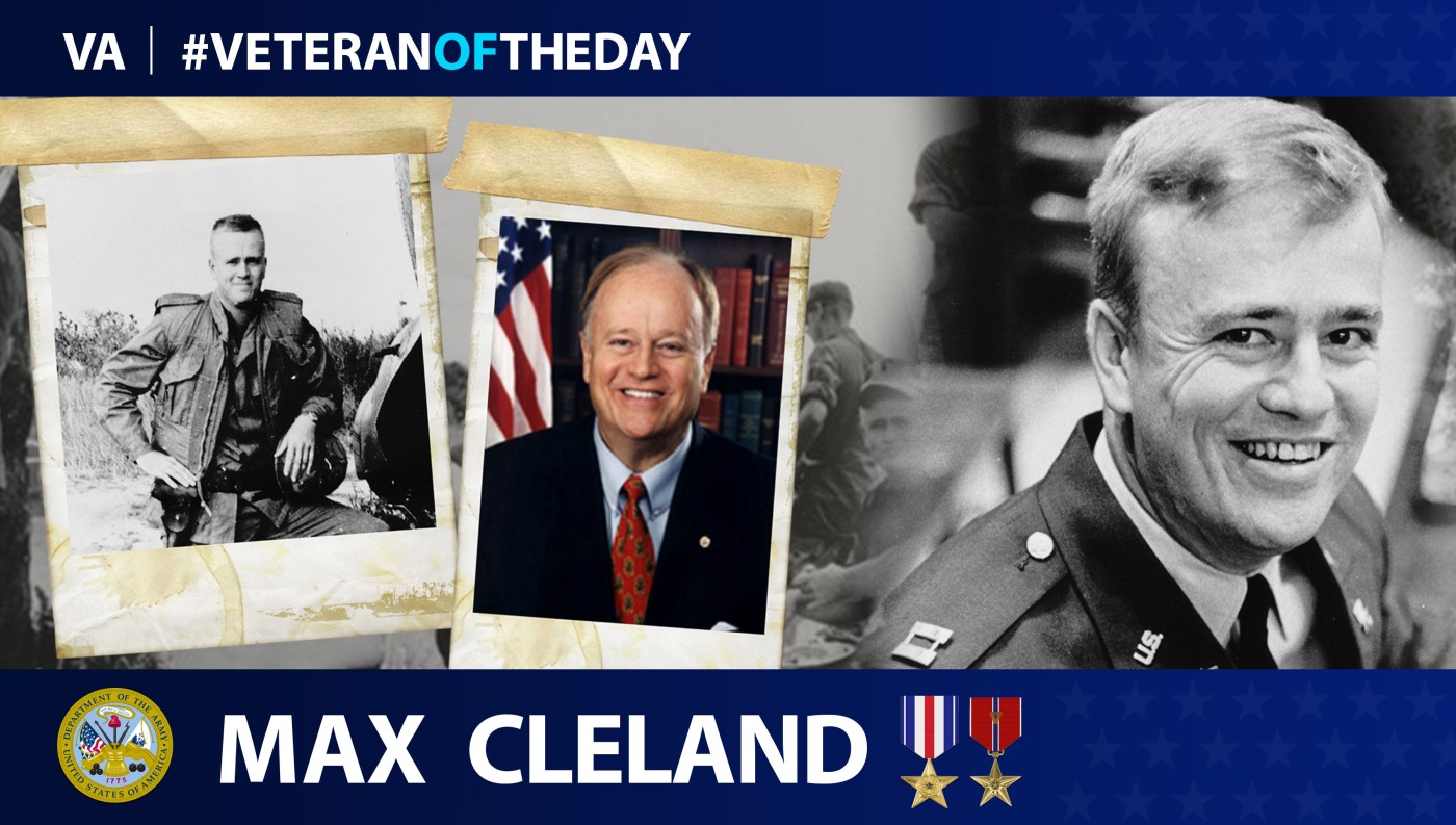 Army Veteran Max Cleland is today's Veteran of the Day.