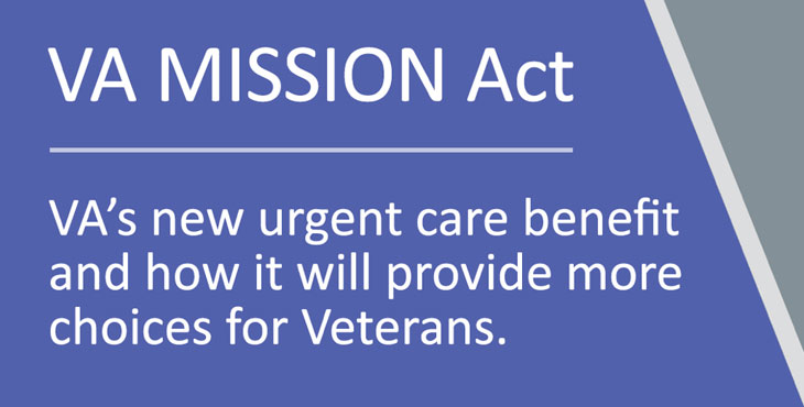 Featured Image for the MISSION Act - Text reads: VA MISSION Act - VA's new urgent care benefit and how it will provide more choices for Veterans.