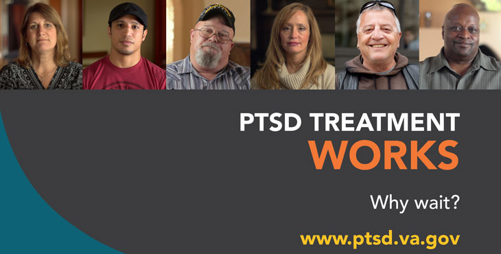 Picture showing multiple Veterans - Text reads PTSD Treatment Works - Why wait? www.ptsd.va.gov