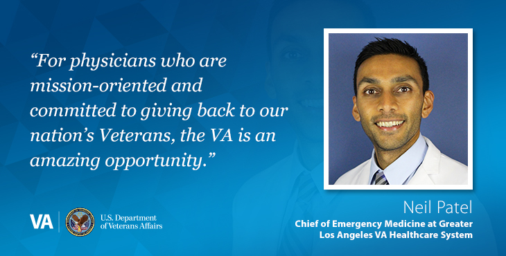 Dr. Neil Patel discovered that a career in Veterans’ health care leads to new opportunities in emergency medicine