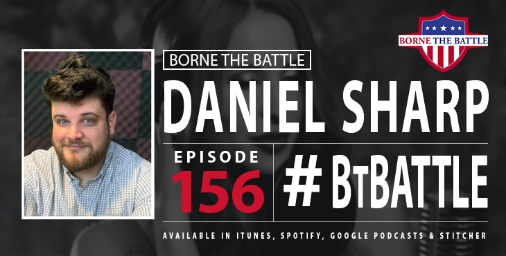 Borne The Battle #156: Daniel Sharp, Marine Veteran, CEO PopSmoke Media, Podcast Host
