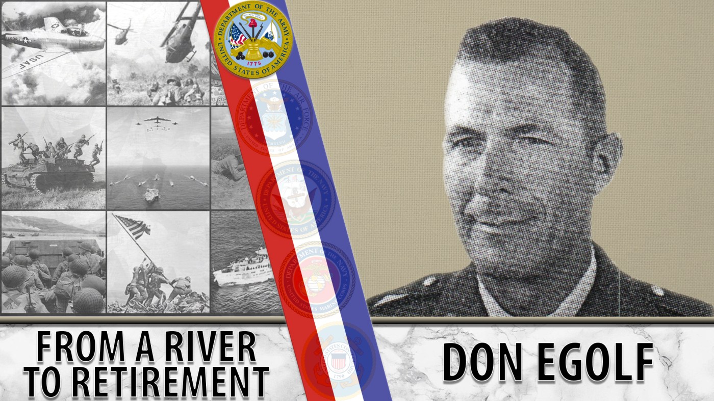 Don Egolf--from a river to retirement.