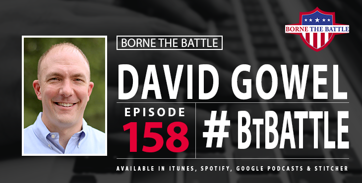 Borne the Battle Ep 158 - David Gowel