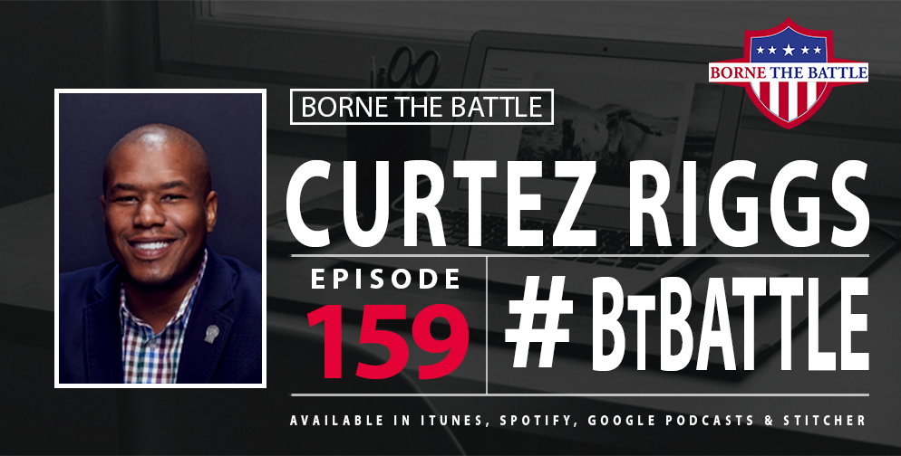 Borne the Battle Podcast, Ep 159 - Curtez Riggs