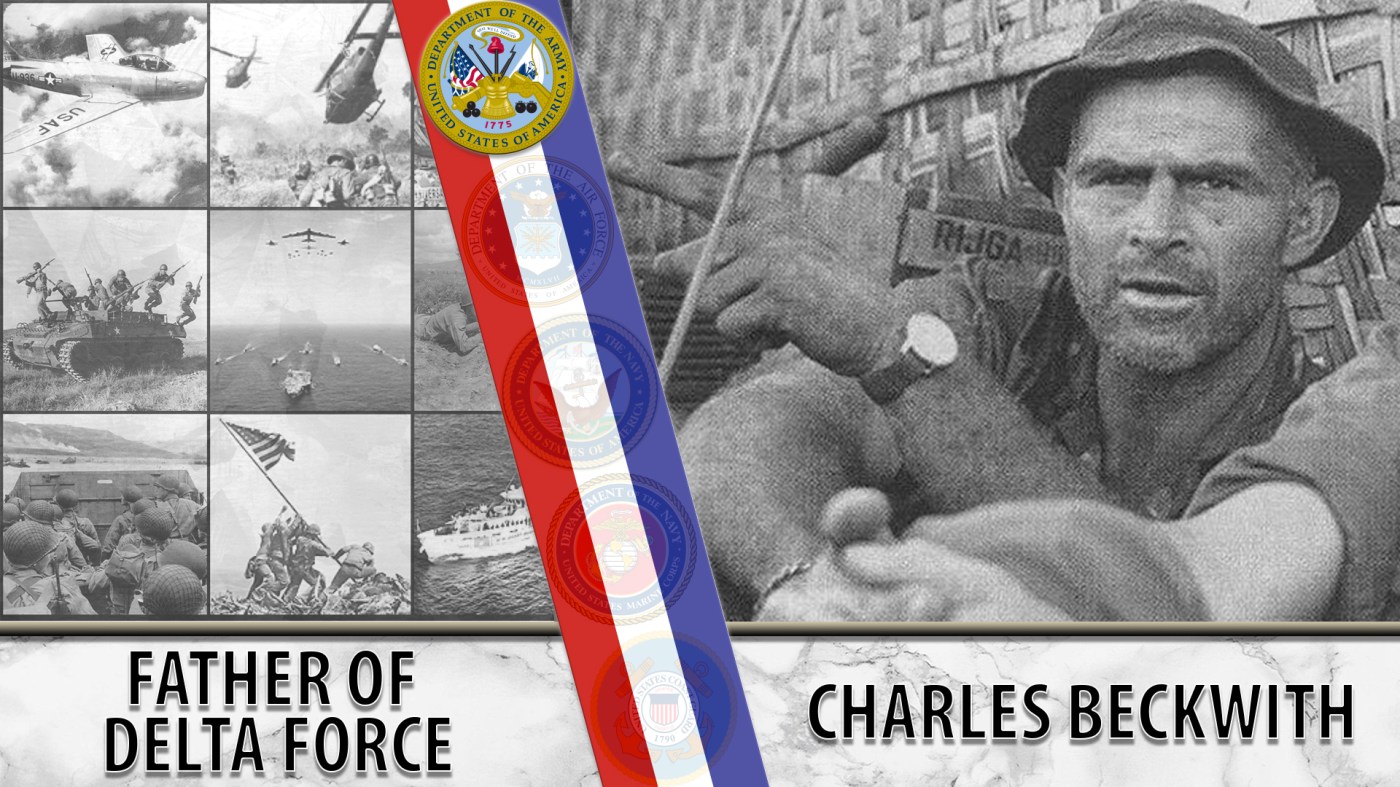 Charles Beckwith founded the Army's Special Forces.