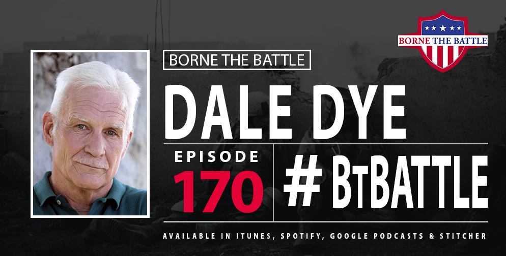 Dale Dye is this week's guest on Borne the Battle.
