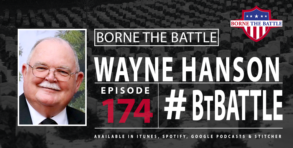 Borne the Battle #174: Army Veteran Wayne Hanson, Wreaths Across America