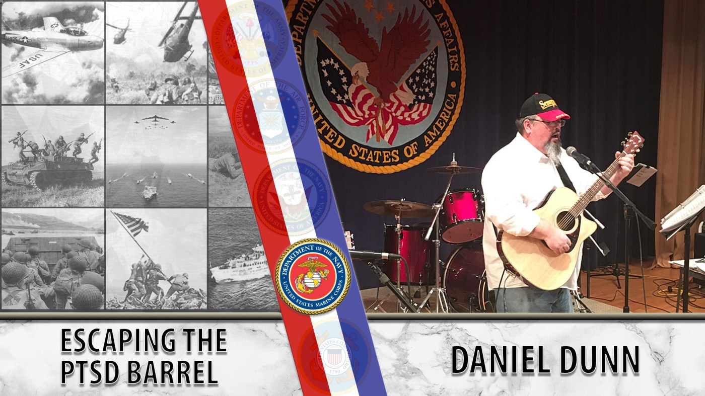 Escaping the PTSD Barrel: Daniel Dunn