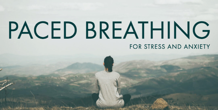 Paced breathing for anxiety and stress.