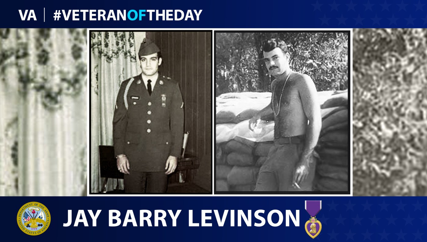 Army Veteran Jay Barry Levinson is today's Veteran of the Day.