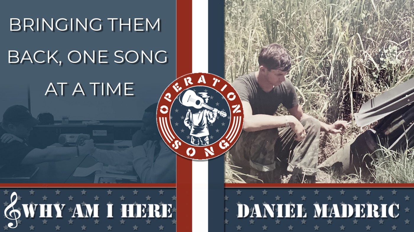 #OperationSong Daniel Maderic: Why am I here?