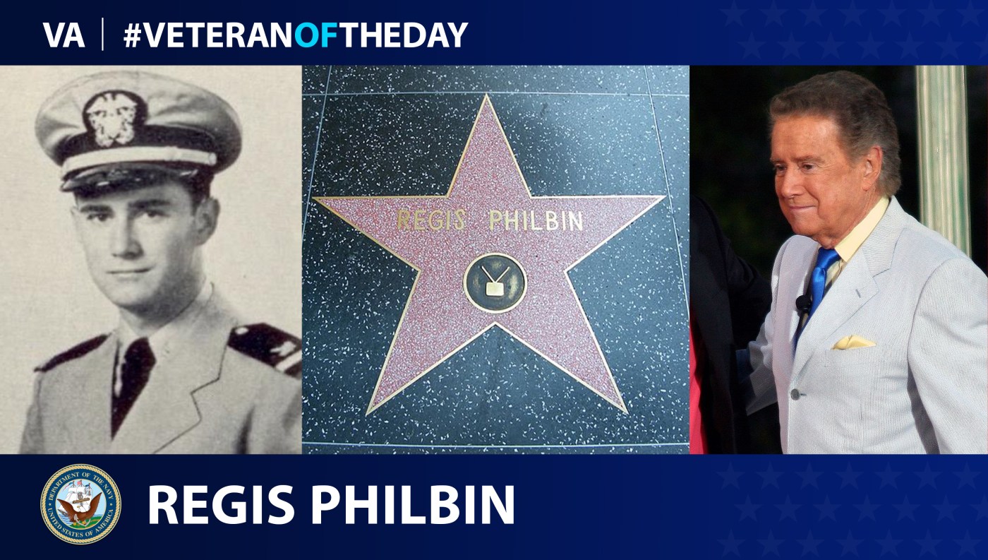 Navy Veteran Regis Philbin is today's Veteran of the Day.