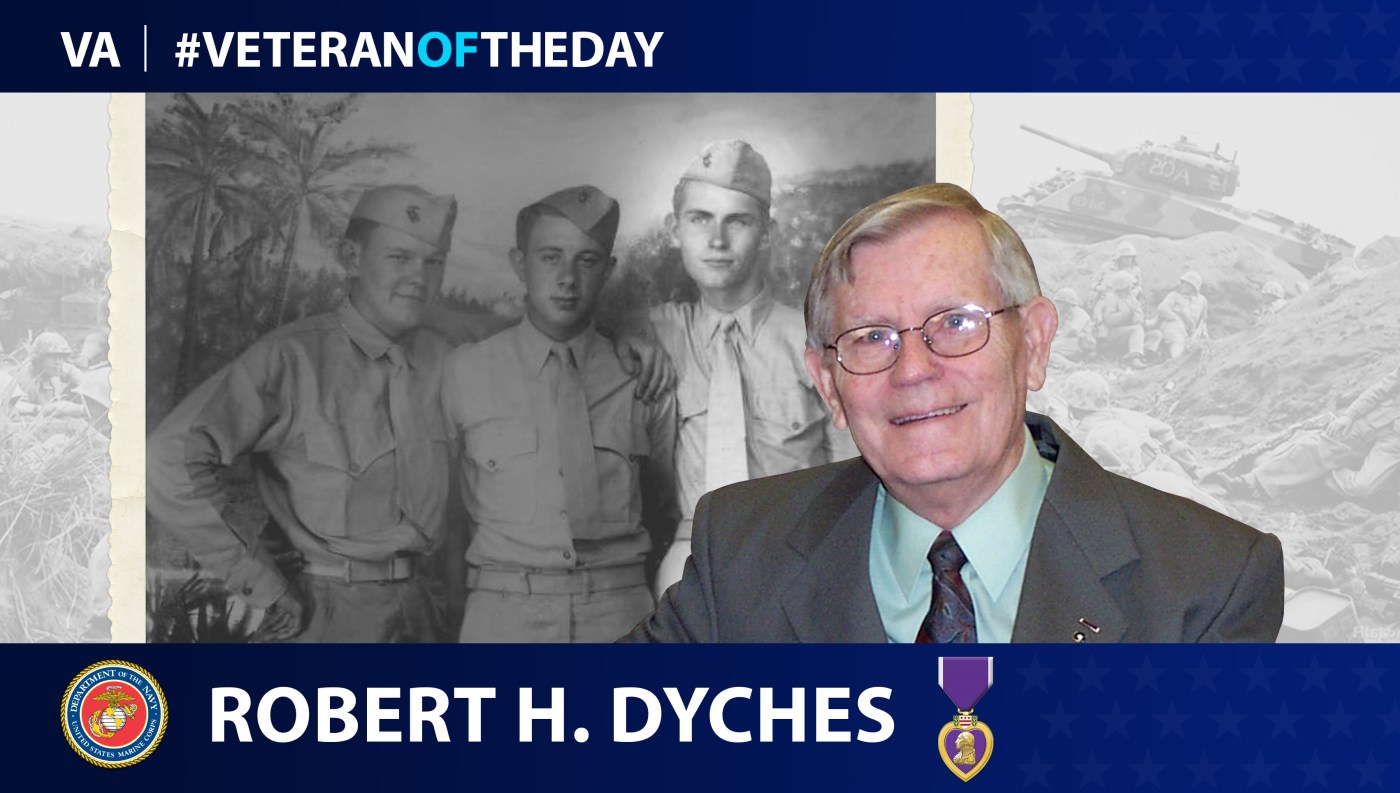 Marine Corps Veteran Robert “Bob” H. Dyches is today's Veteran of the Day.