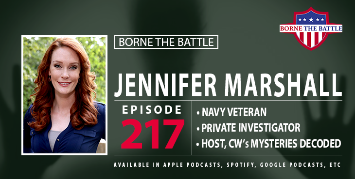 Borne the Battle #217: Jennifer Marshall – Navy Veteran, Host of CW’s Mysteries Decoded
