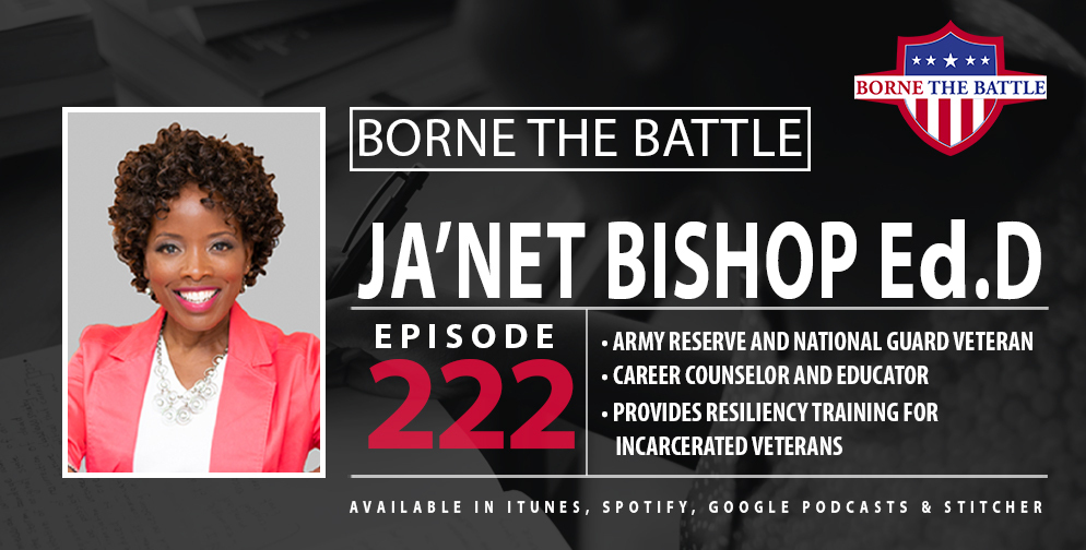 Borne the Battle #222: Army Reserve and National Guard Veteran Ja’net Bishop, Ed.D