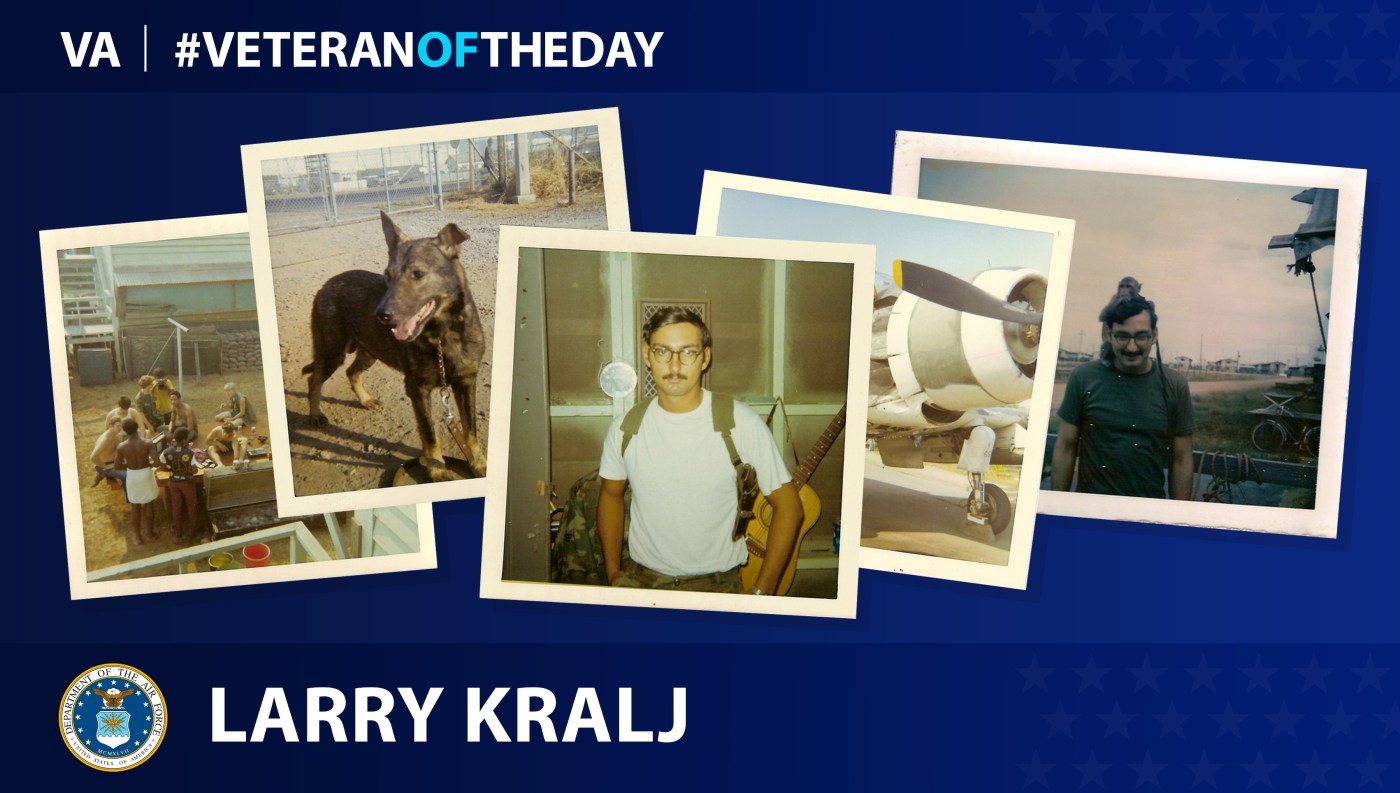 Air Force Veteran Larry Kralj is today's Veteran of the Day.