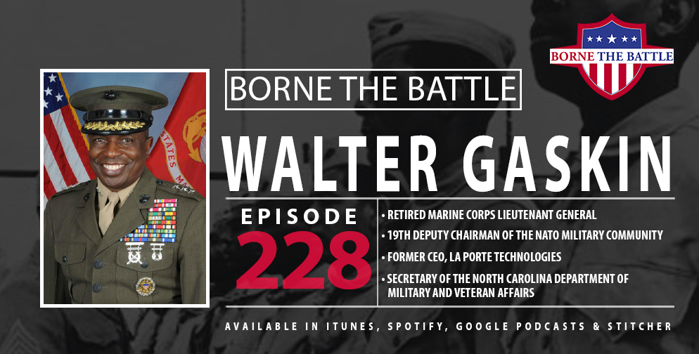 Borne the Battle #228: Marine Corps Veteran Walter Gaskin, North Carolina Secretary Of Veterans Affairs