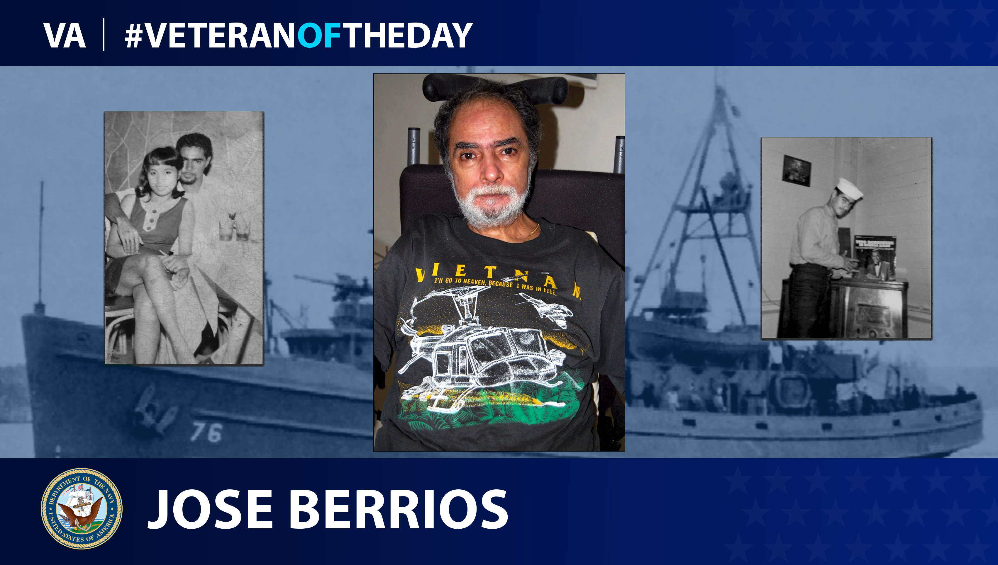 Navy Veteran Jose Antonio Berrios is today's Veteran of the day.