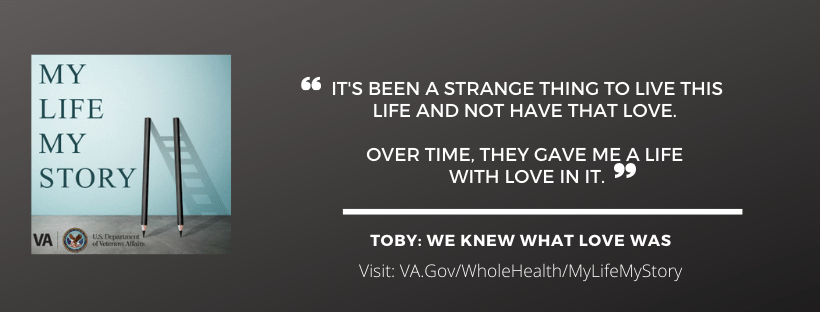 My Life, My Story #7: Toby, We knew what love was