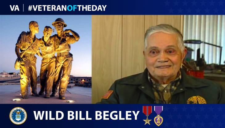 Air Force Veteran "Wild" Bill Begley is today's Veteran of the day.