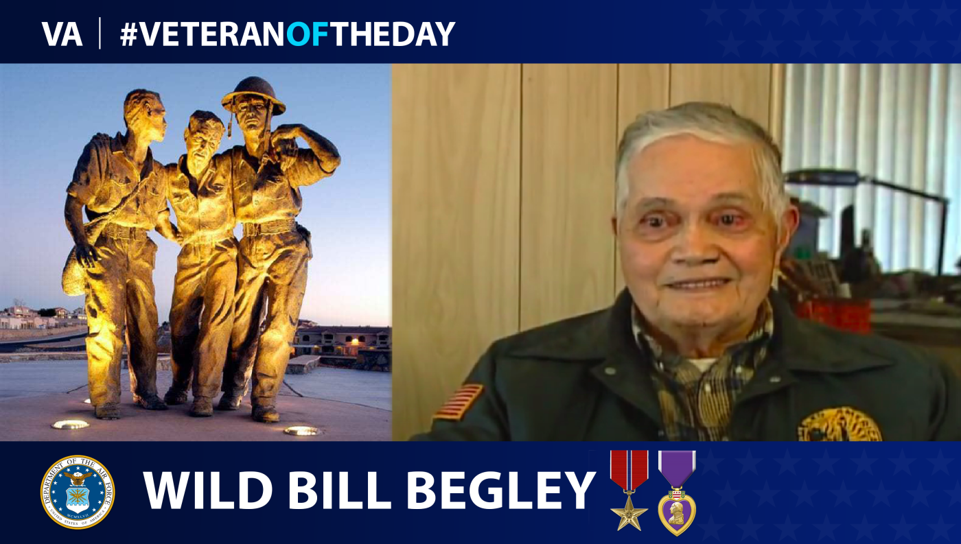Air Force Veteran Wild Bill Begley is today's Veteran of the day.