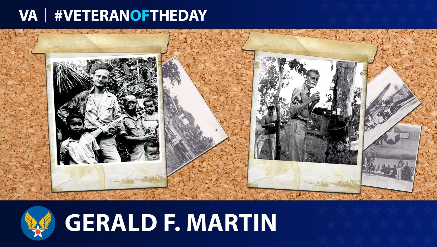 Army Air Forces Veteran Gerald F. Martin is today's Veteran of the day.