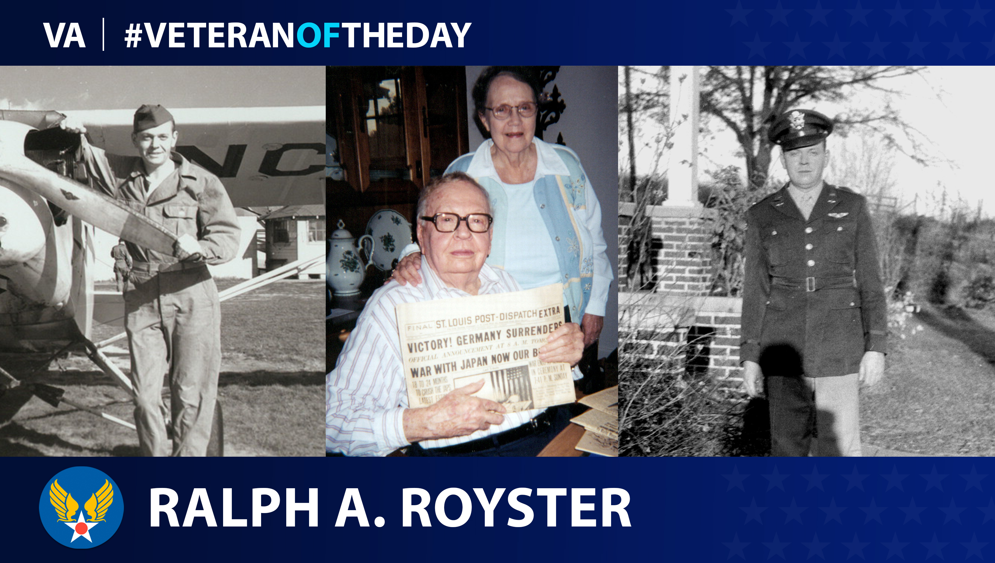 Army Air Forces Veteran Ralph Roy Royster is today's Veteran of the day.