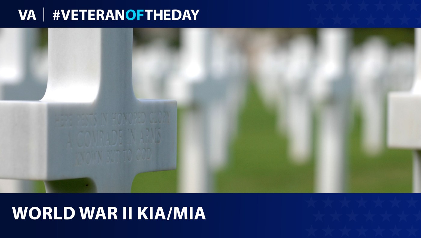 World War II killed in action and missing in action are the Veterans of the day.