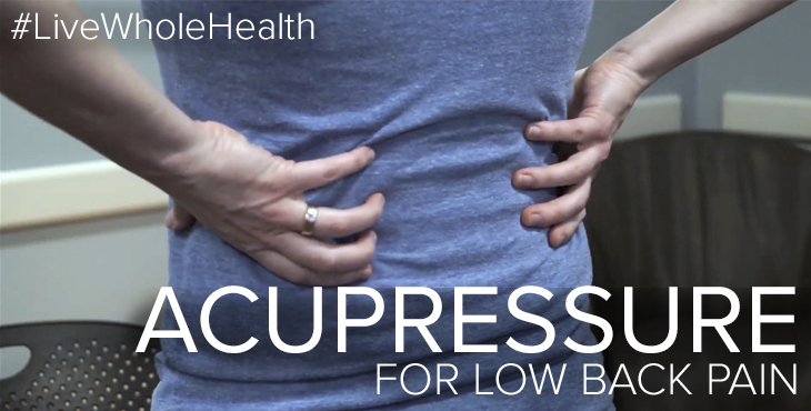 Live Whole Health #120: Acupressure puts low back pain relief in