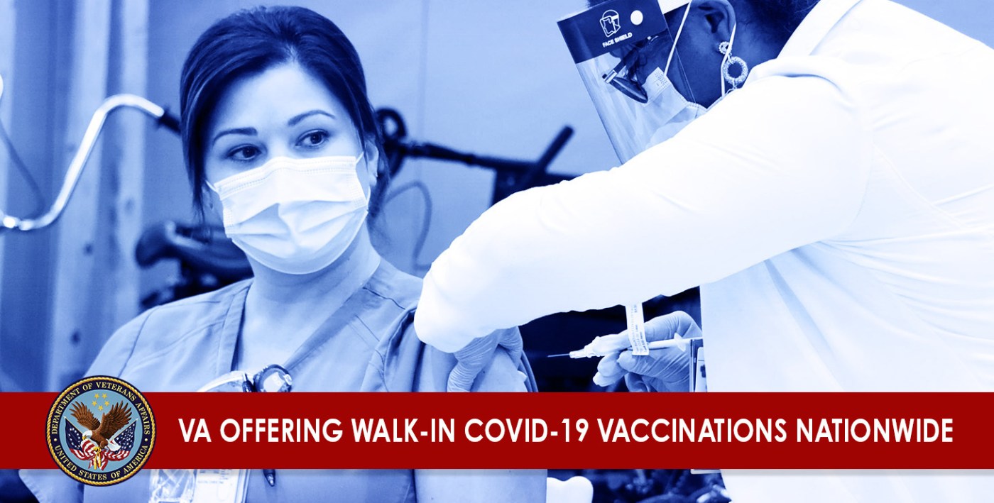 VA now accepting walk-ins for COVID vaccinations.