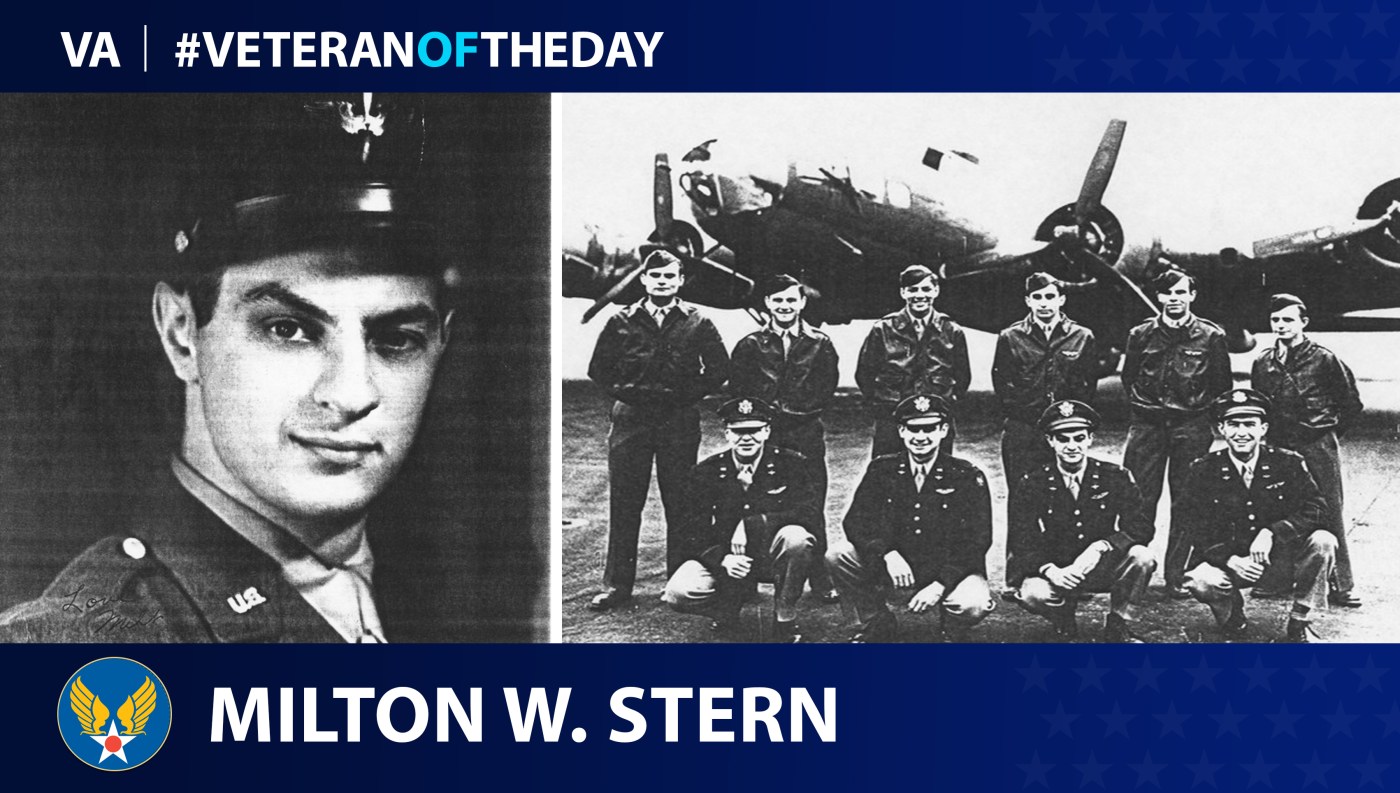 Army Air Forces Veteran Milton W. Stern is today's Veteran of the day.