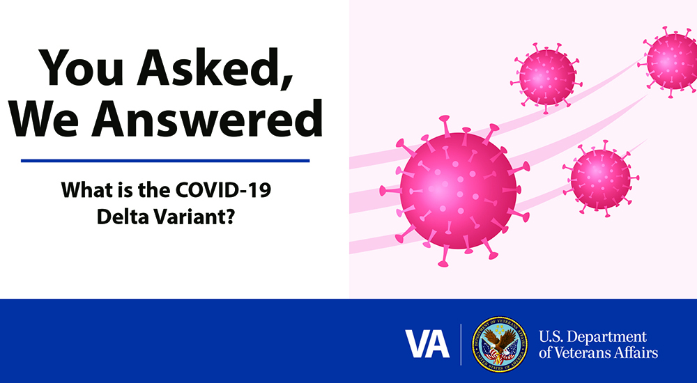 You Asked, We Answered: What do I need to know about the Delta variant of COVID-19?