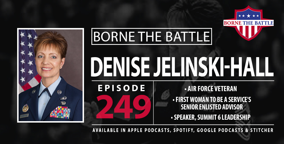 Borne the Battle #249: Denise Jelinski-Hall, 3rd Senior Enlisted Advisor, National Guard Bureau