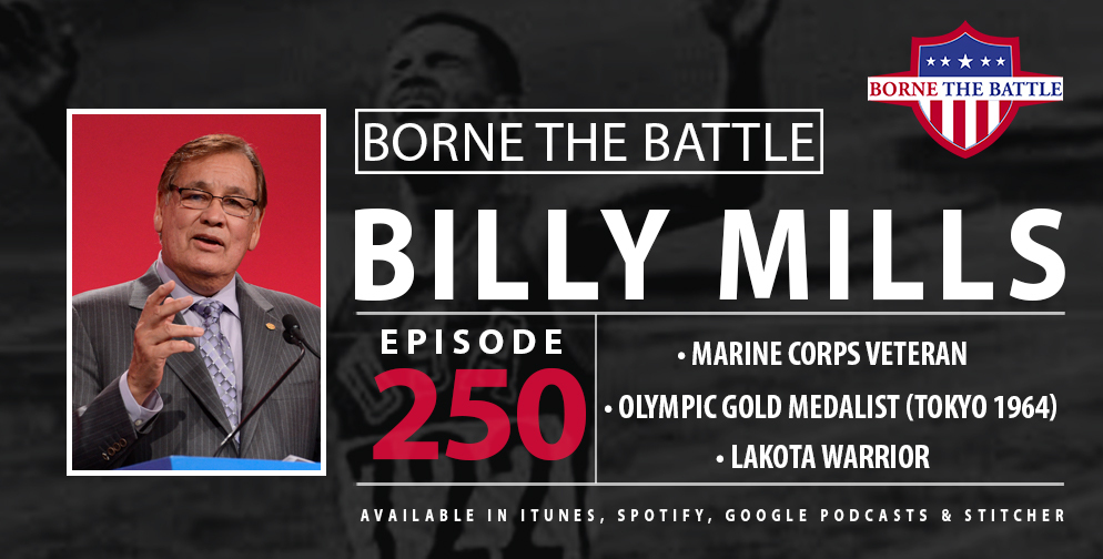 Borne the Battle #250: Marine Corps Veteran Billy Mills, Olympic Gold Medalist, Lakota Warrior