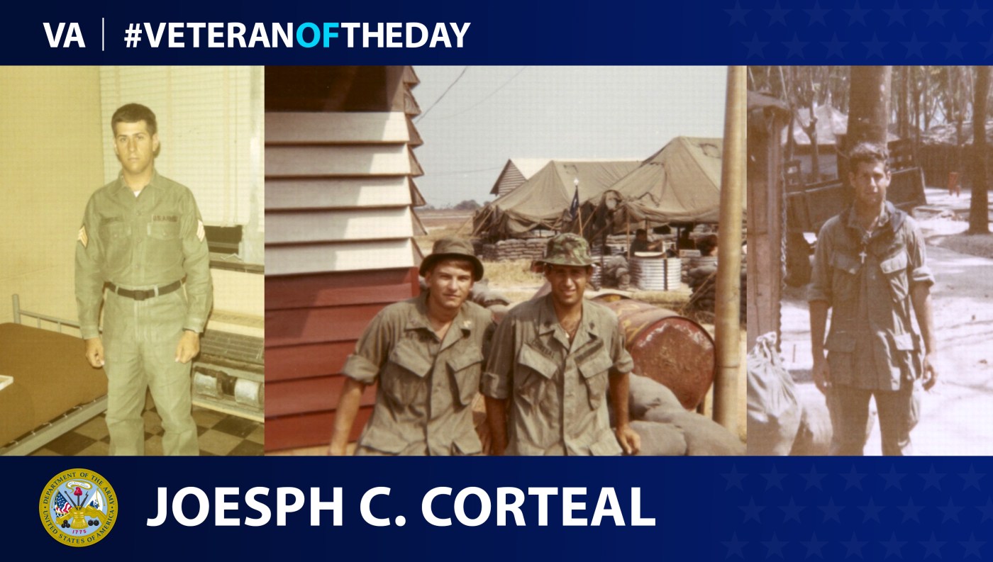 Army Veteran Joseph Carl Corteal is today's Veteran of the day.