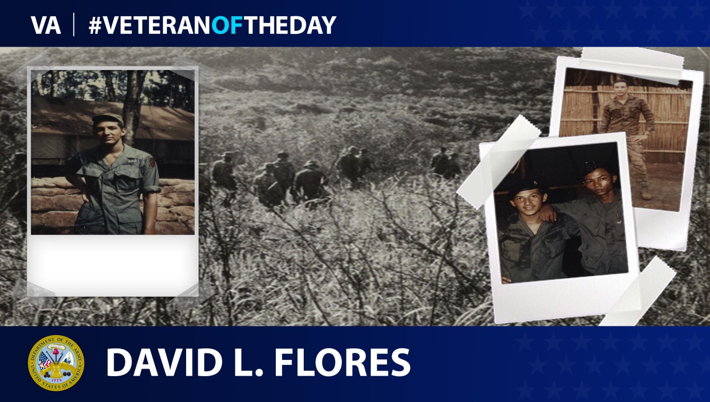 Army Veteran David L. Flores is today's Veteran of the day.