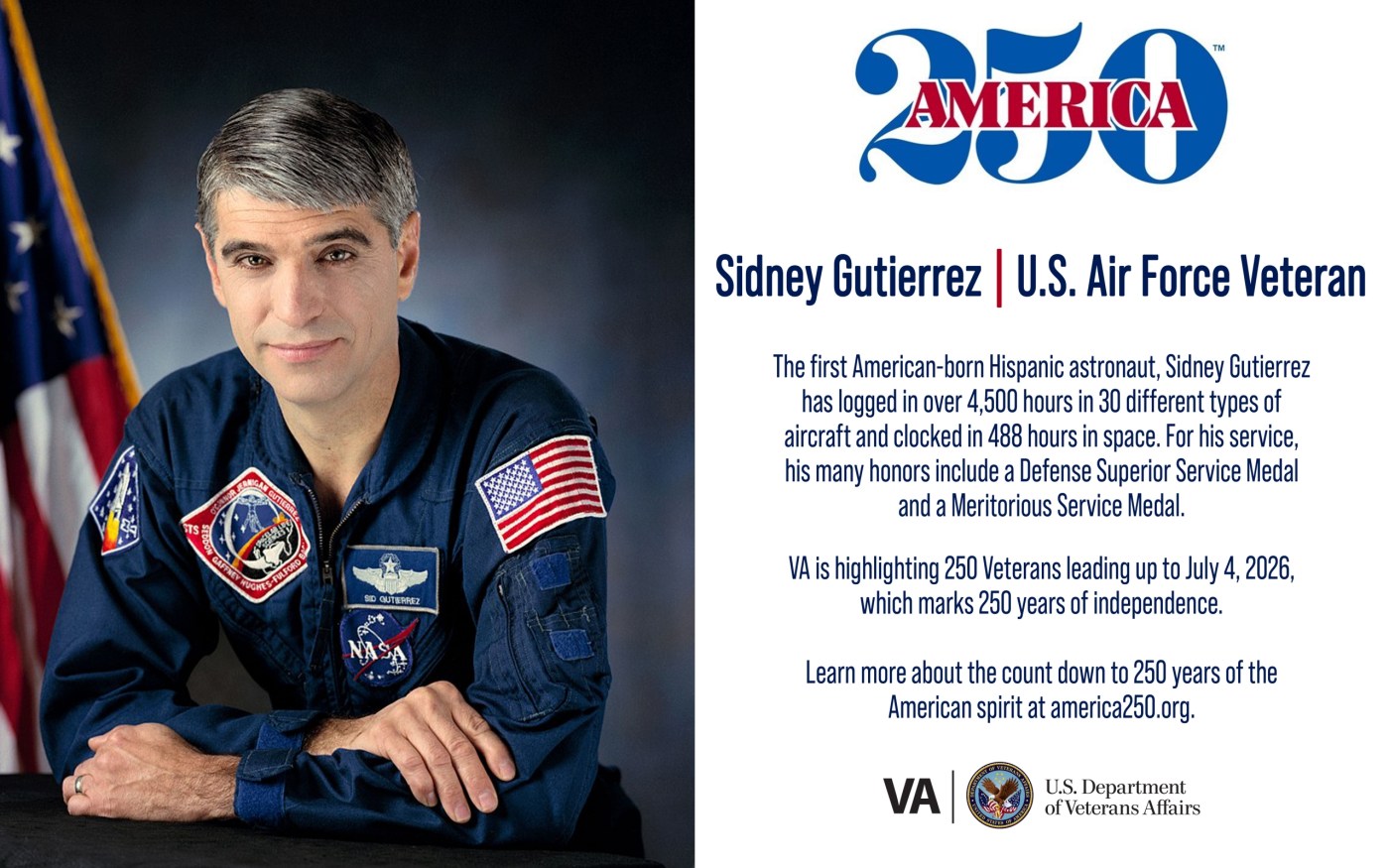 This week’s America250 salute is Air Force Veteran Sidney Gutierrez, who served as an F-16 test pilot before becoming the first Hispanic American NASA astronaut.