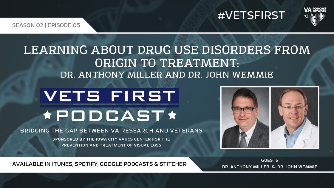 Vets First Podcast S:2 E:5: Learning about drug use disorders from origin to treatment