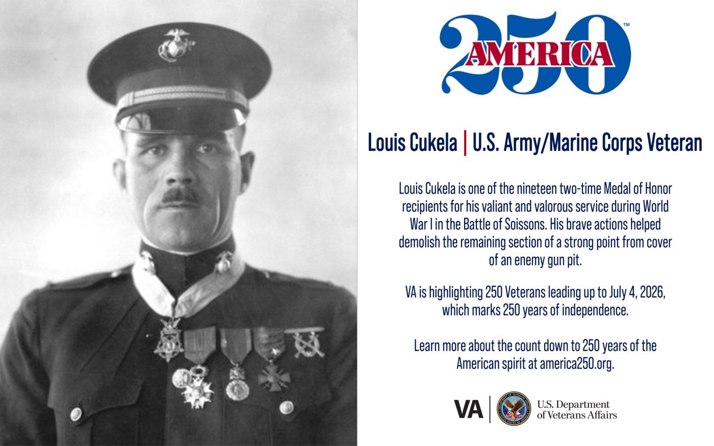 Today's America250 salute is Army and Marine Corps Veteran Louis Cukela, a two-time Medal of Honor recipient during World War I.
