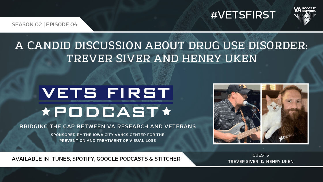 Vets First Podcast S:2 E:4: Two candid discussions about drug use disorders