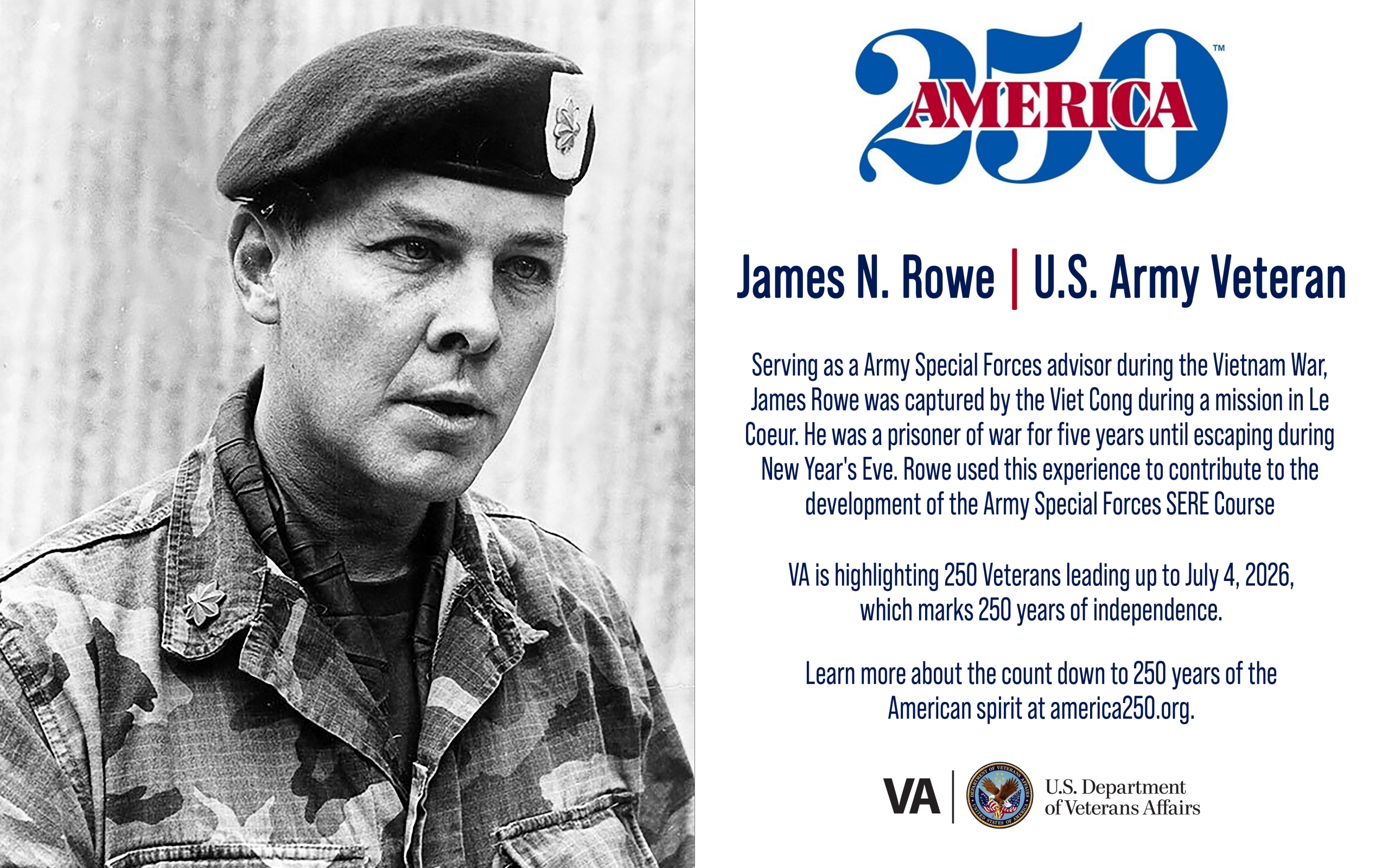 This week’s America250 salute is Army Veteran James N. Rowe, a POW who escaped captivity in Vietnam and helped develop SERE tactics.