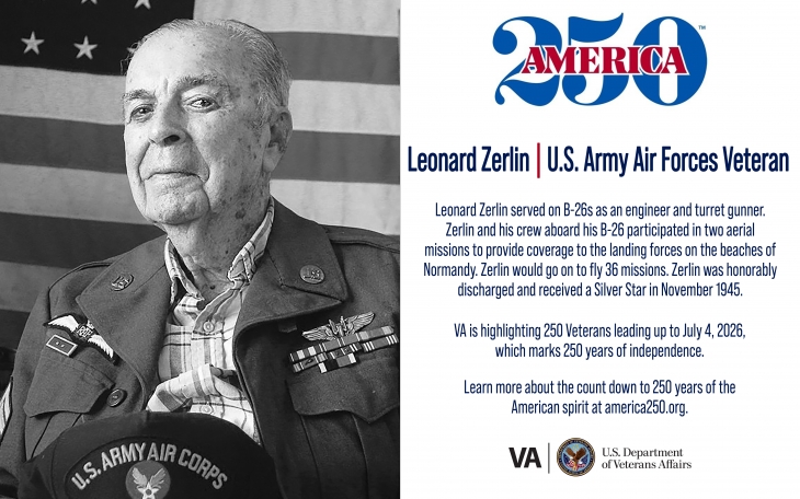 This week’s America250 salute is Army Air Forces Veteran Leonard Zerlin, a turret gunner on D-Day who received a Silver Star.