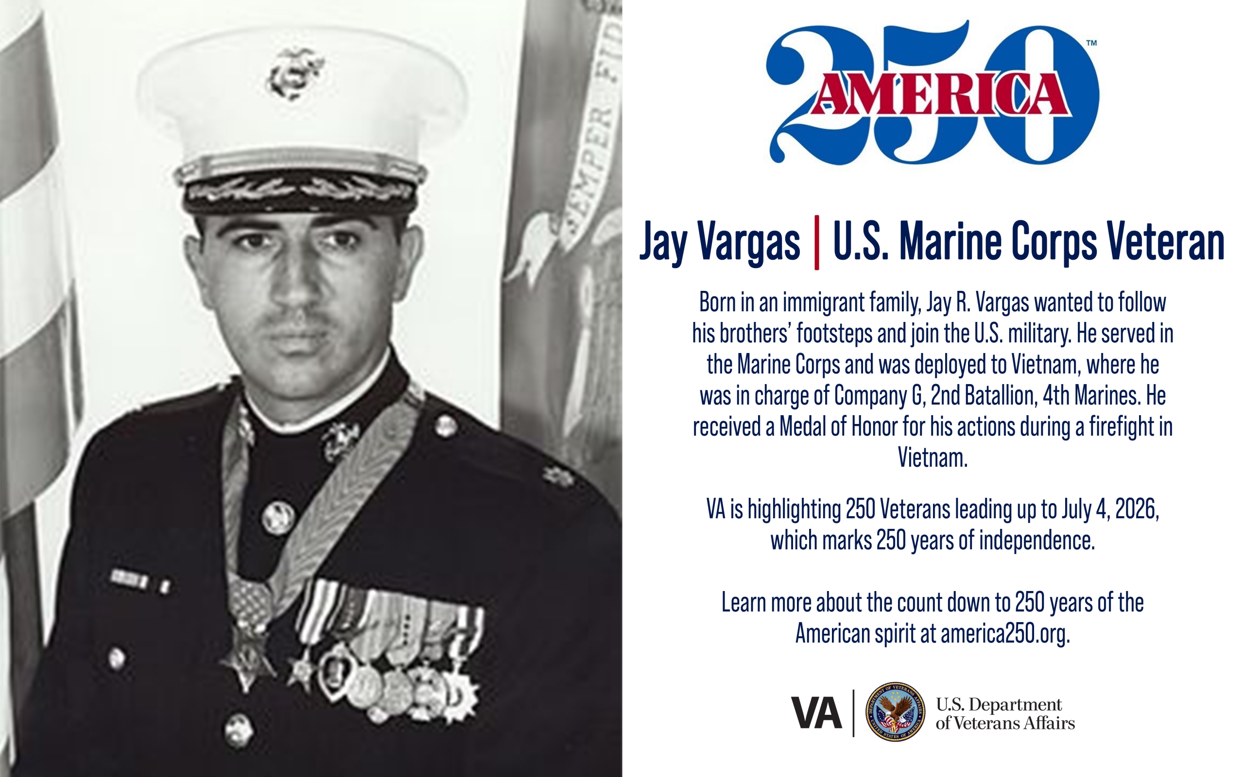This week’s America250 salute is Marine Corps Veteran Jay Vargas, who received a Medal of Honor and a Purple Heart for action in Vietnam.