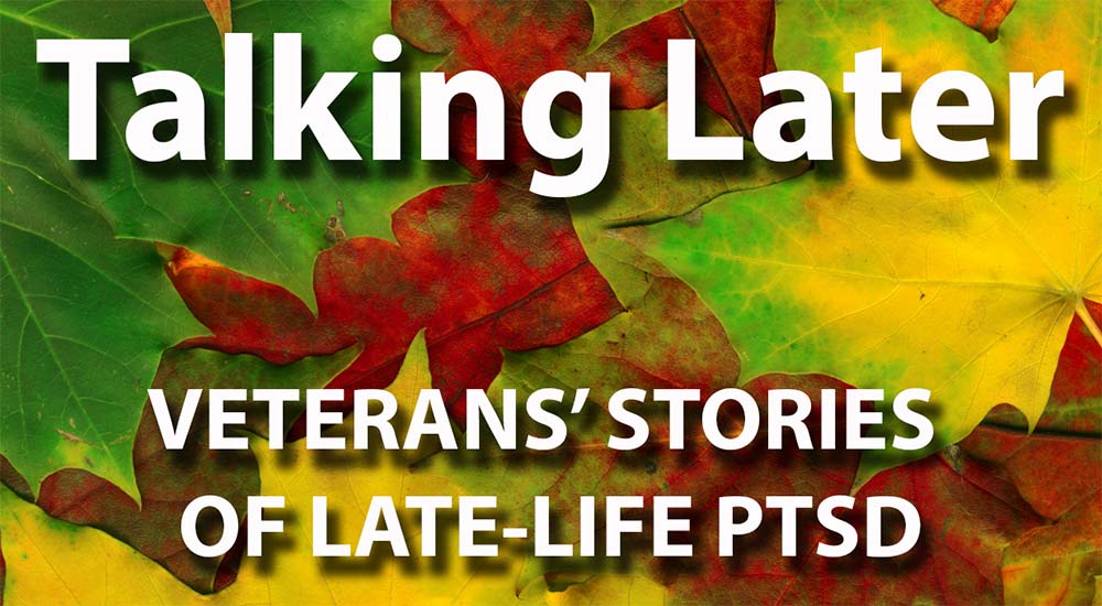 Hear Veterans’ stories of late-life PTSD