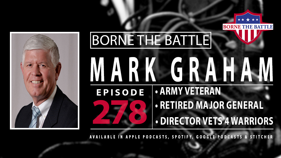 Borne the Battle #278: Army Major General (ret.) Mark Graham, Suicide Prevention and Mental Health Advocate